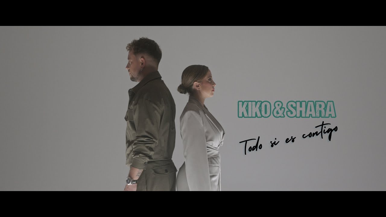 Kiko y Shara - Todo si es contigo (Videoclip Oficial)