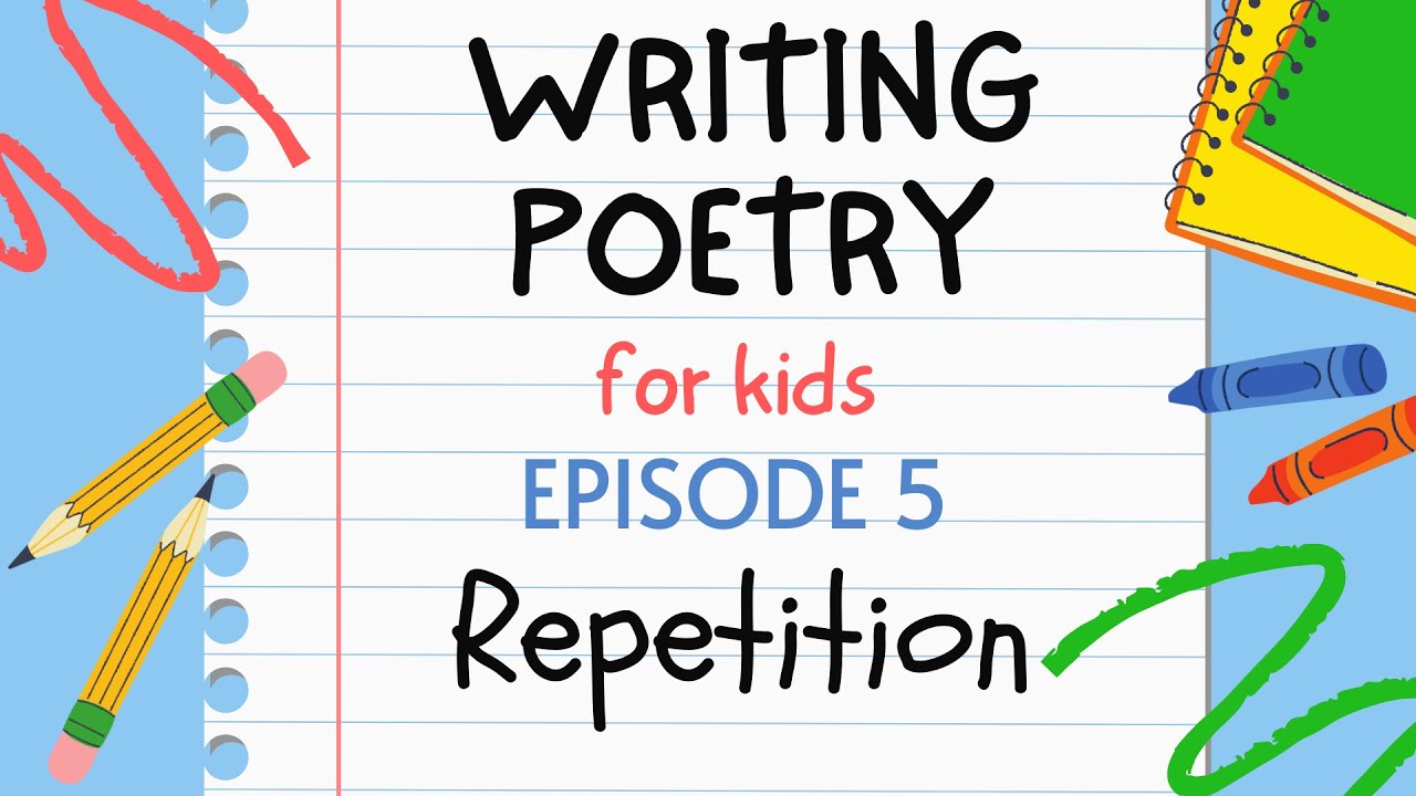Writing Poetry for Kids - Episode 5 : Repetition