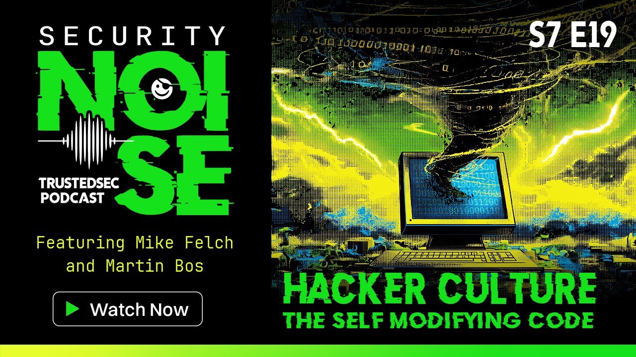 Hacker Culture: The Self Modifying Code - Security Noise Ep 7.19