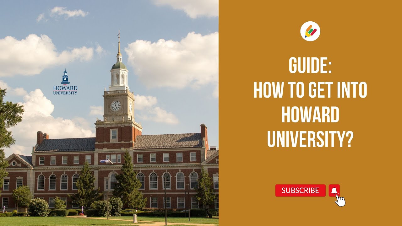 How to Get Into Howard University? | A Step-by-Step Guide