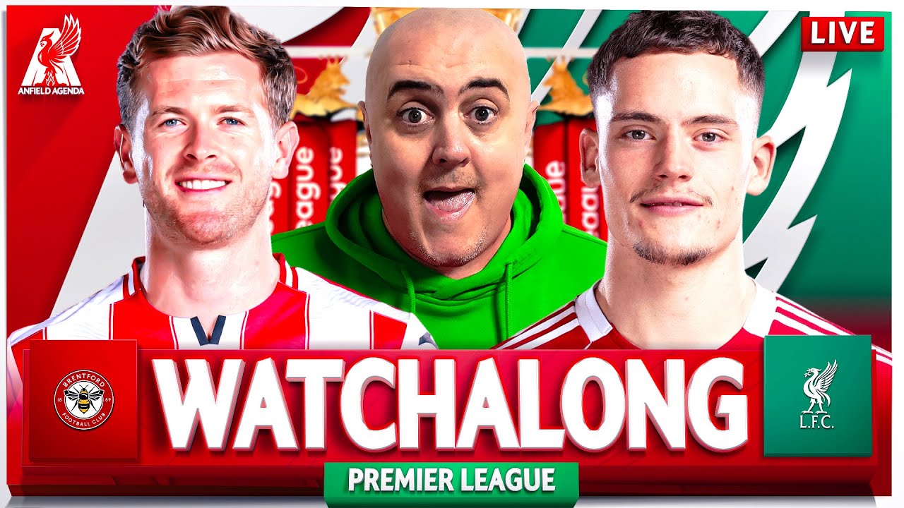 BRENTFORD vs LIVERPOOL LIVE WATCHALONG with Craig