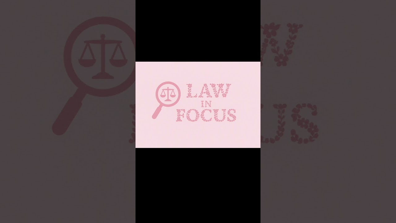 Law In Focus: Episode 1