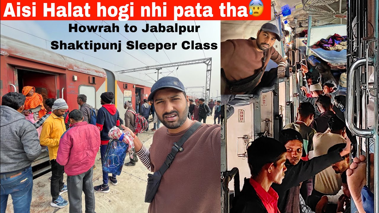 Howrah Jabalpur Shaktipunj Exp Sleeper Class •Yeh kesi halat hogai•😰