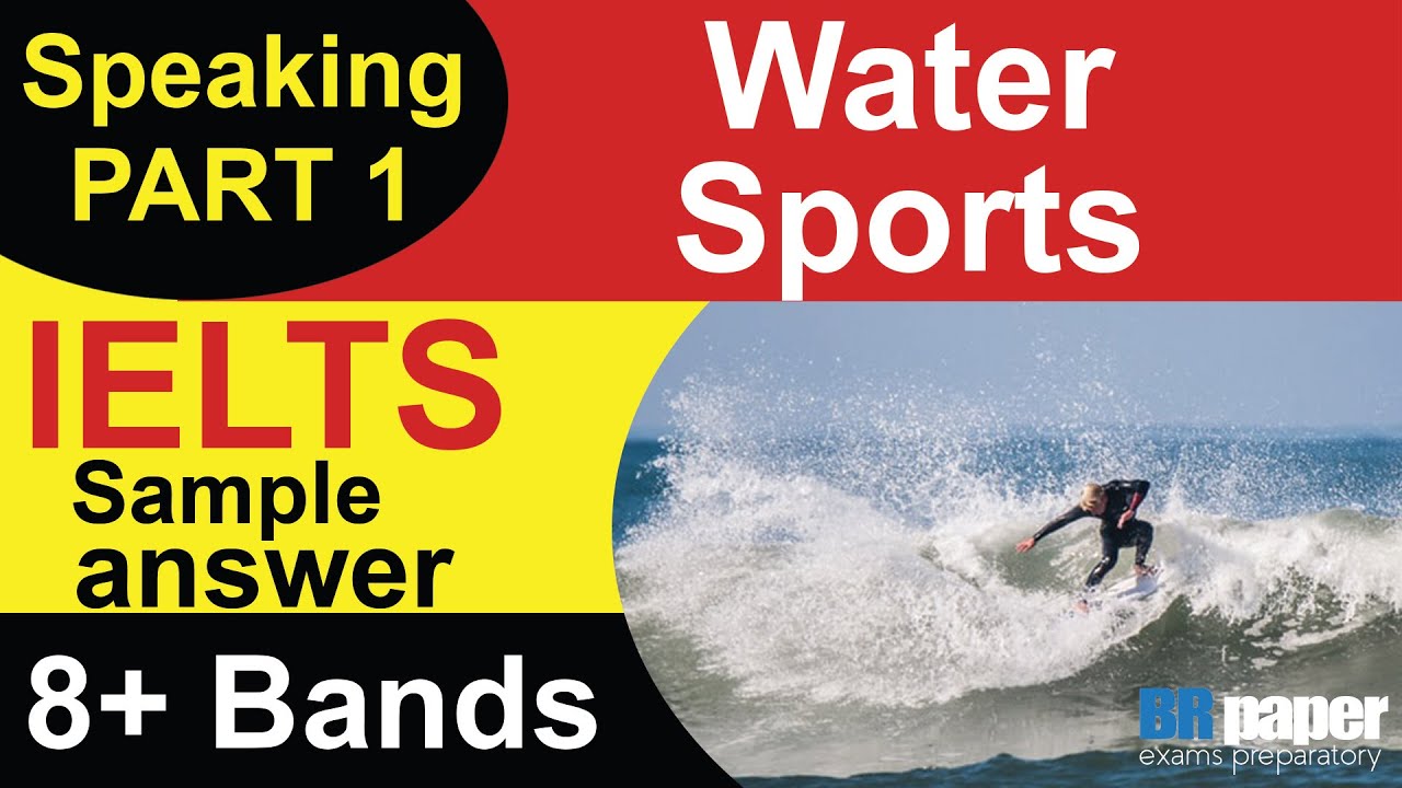 Topic - Water Sports - IELTS Speaking Part 1 | Band 8 Sample Question Answers | IELTS Speaking