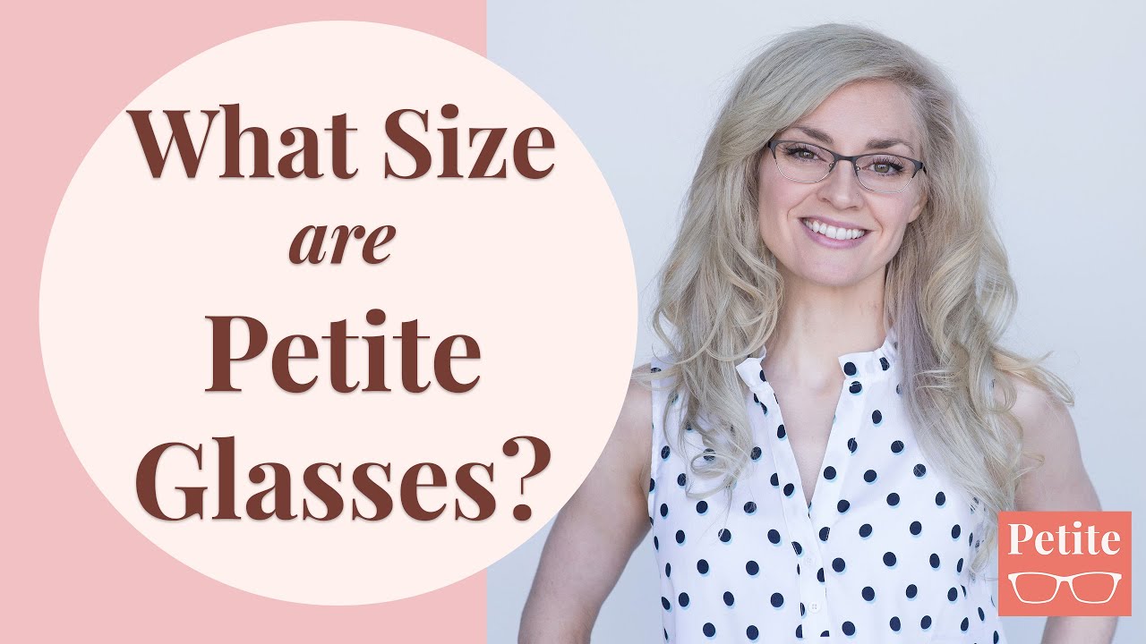 What Size Are Petite Glasses?