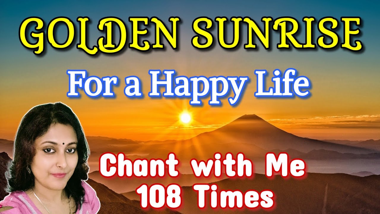 GOLDEN SUNRISE Master Switch Word Chanting 108 times for a Wonderful Life