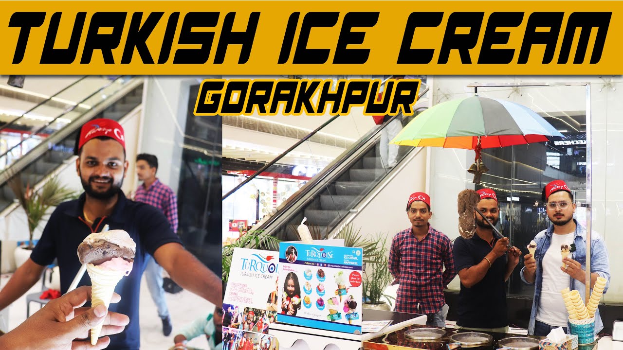 TURKISH ICE CREAM IN GORAKHPUR || ORION MALL MOHADDIPUR || GORAKHPUR FOOD VLOG