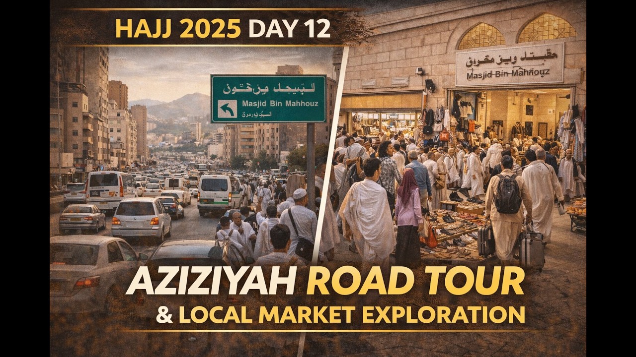 Hajj 2025 Day 12 | Exploring Aziziyah Market Near Masjid Bin Mahfouz