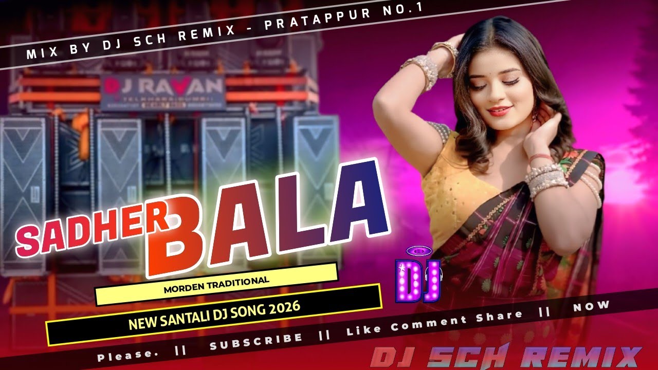 Sadher Bala | New Santali Dj Song 2026 | dj sch remix