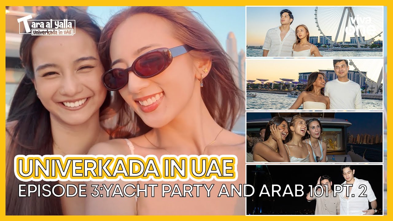 Tara al Yalla EP 3 | Univerkada in UAE (Yacht Party and Arab 101 pt. 2)