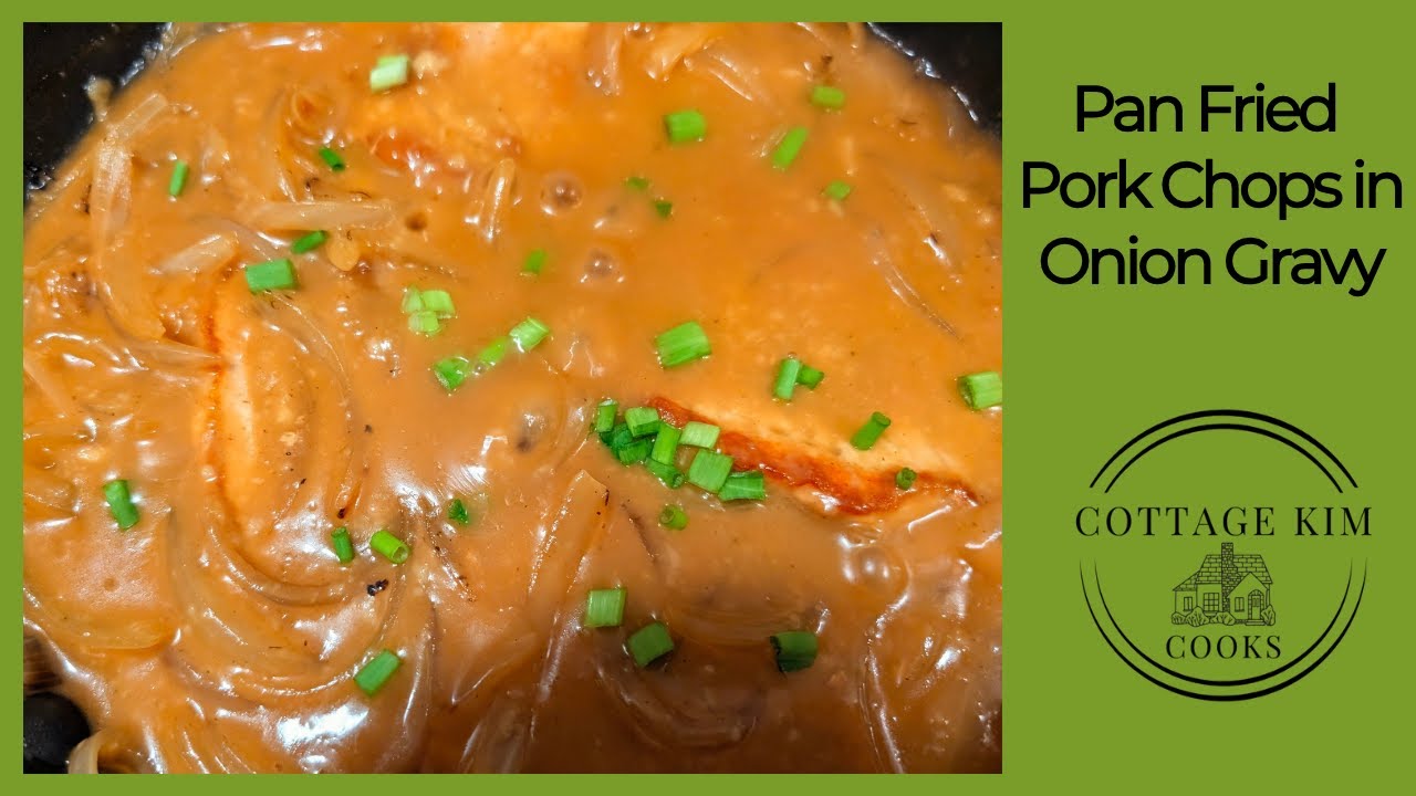Pan Fried Pork Chops with Country Onion Gravy