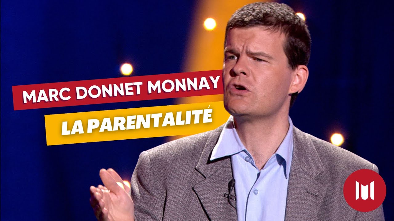 Marc Donnet Monay - La parentalité (sketch)