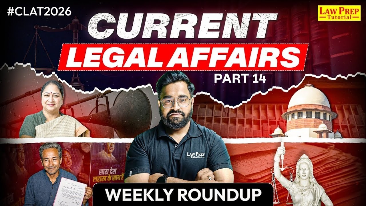 Legal Current Affairs: Weekly Roundup | Part 14 | Current Legal Affairs for CLAT 2026 | Soumil Sir