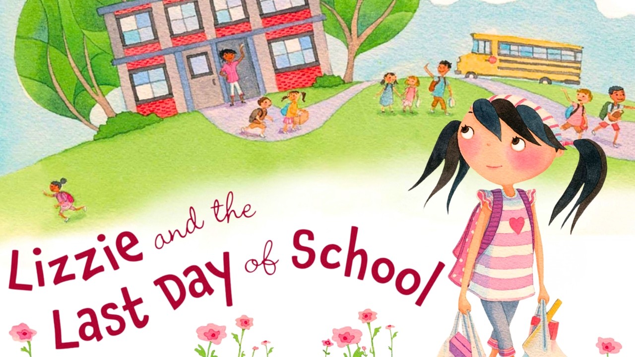 ☺️ Lizzie and the Last Day of School 🎒 Kids Book Read Aloud Story