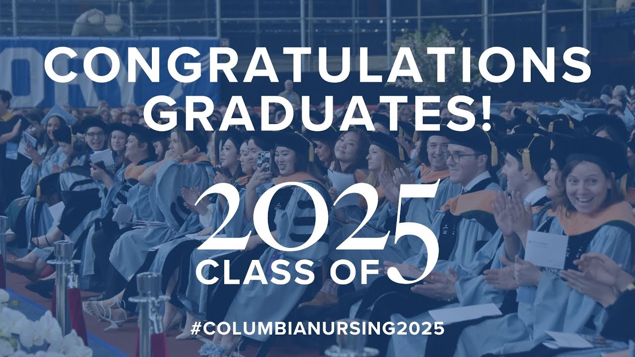 Columbia Nursing 2025 Graduation Ceremony