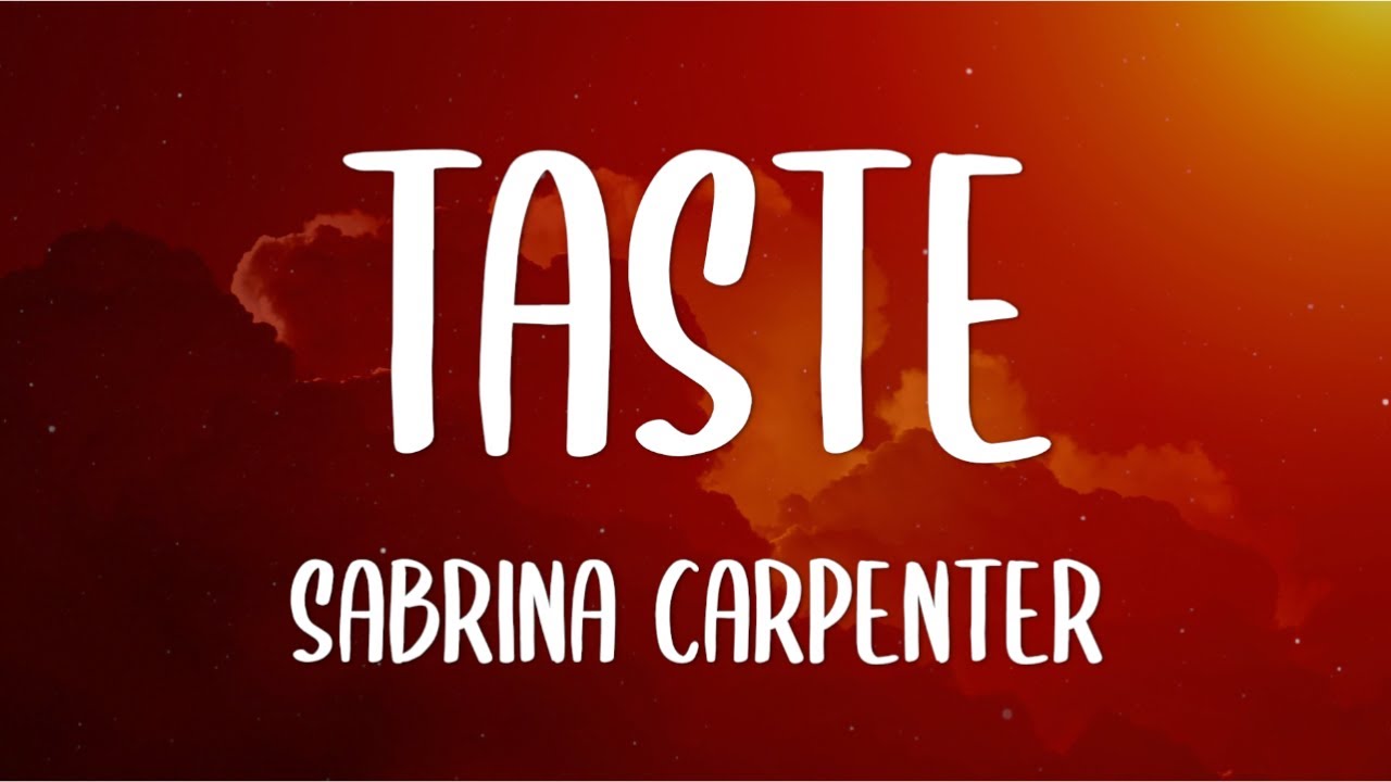 Sabrina Carpenter - Taste (Lyrics)