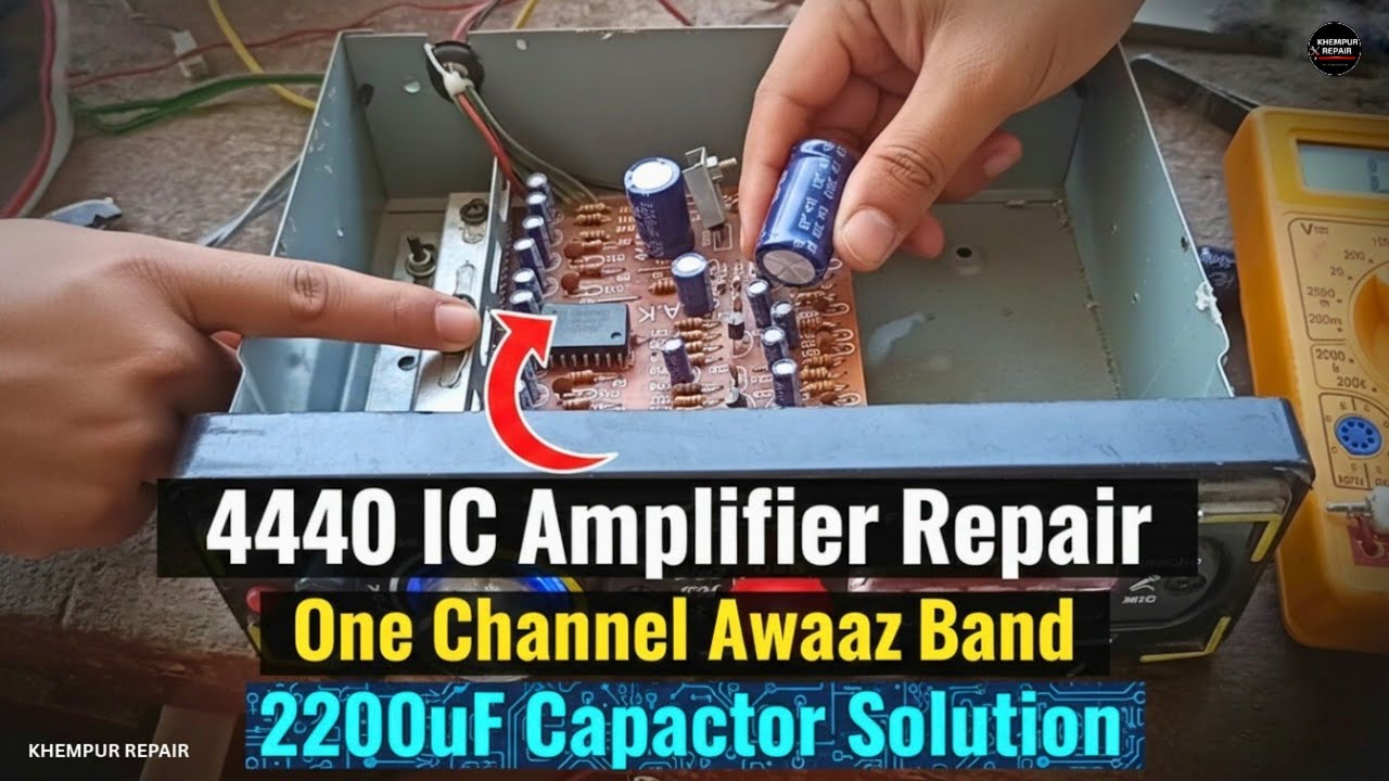 4440 IC Amplifier Repair | one channel Awaaz band | 2200uf Cepacitar Solution