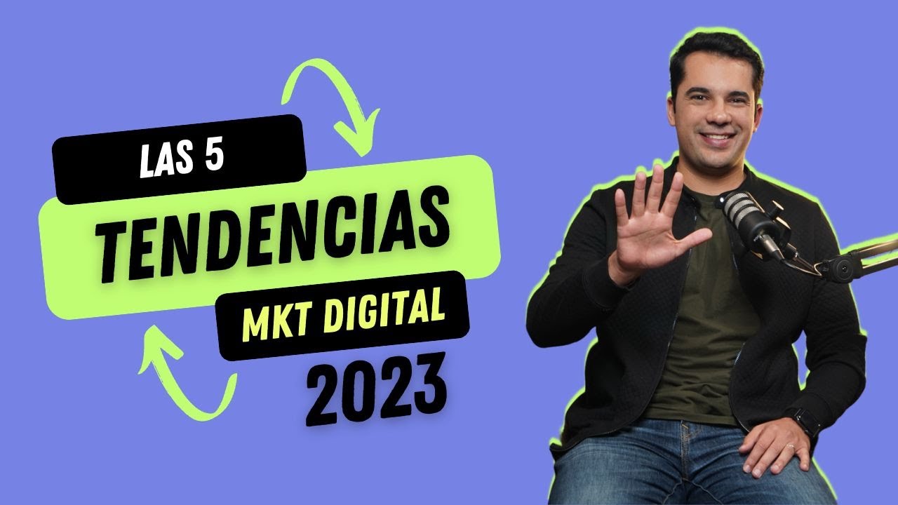5 Tendencias de Marketing Digital para 2023