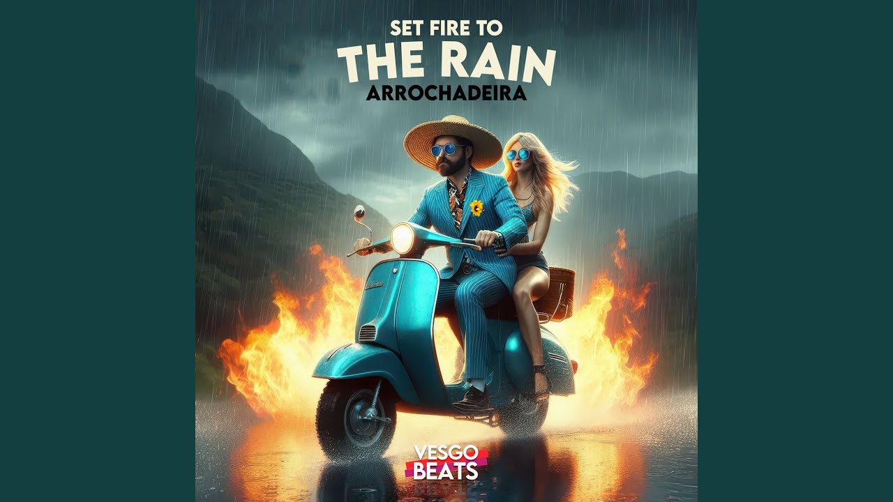 SET FIRE TO THE RAIN (ARROCHADEIRA)