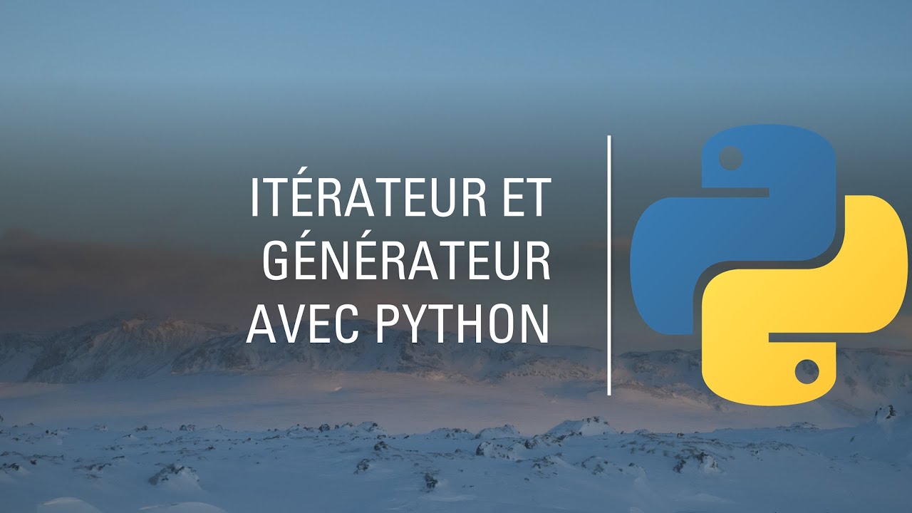 Itérateur et générateur avec Python