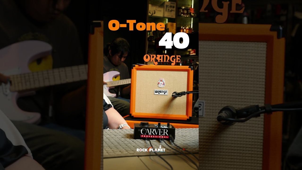 Orange O Tone 40 เหมาะที่สุดเสียงคลีน - Rockplanet