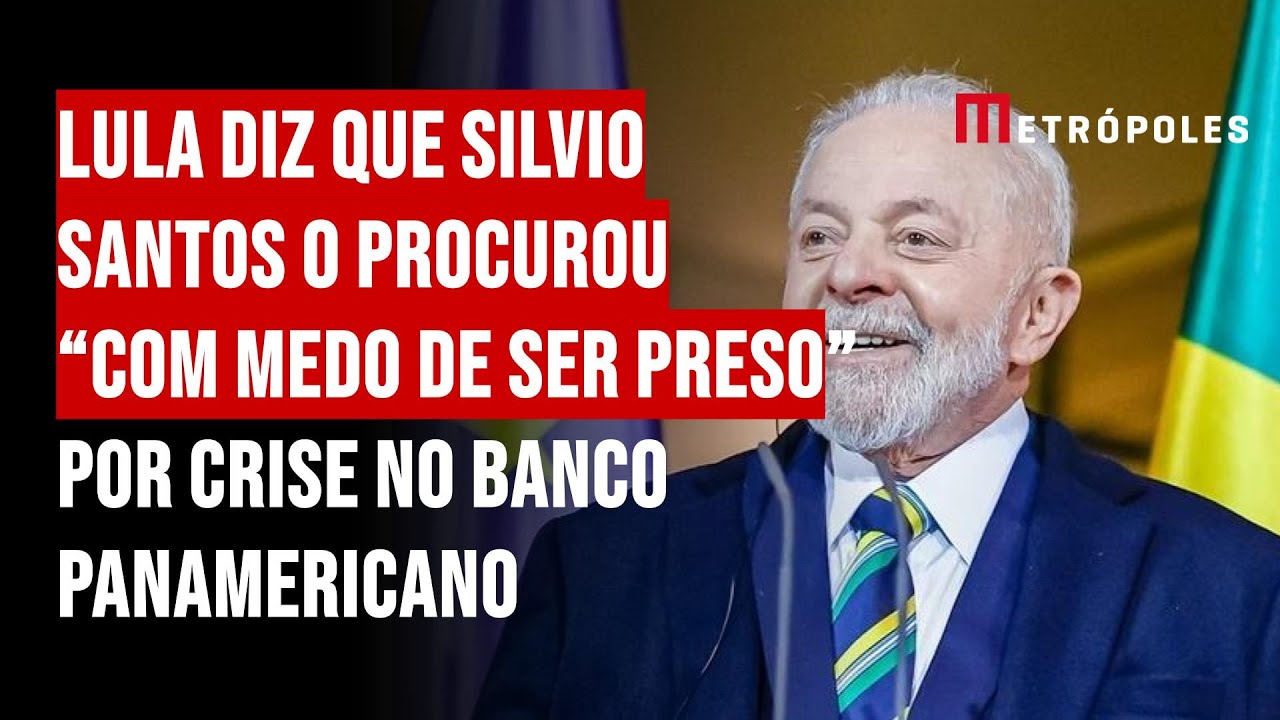 Lula diz que Silvio Santos o procurou 