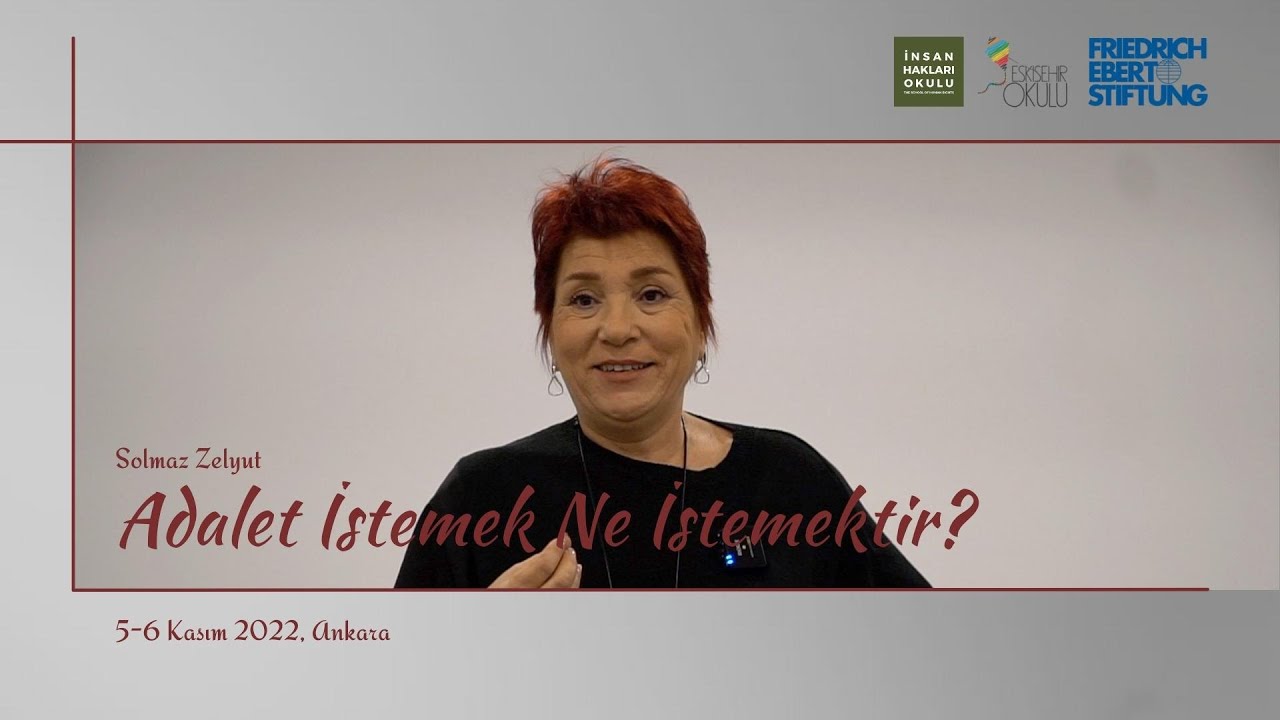 Solmaz Zelyut: Adalet İstemek Ne İstemektir?