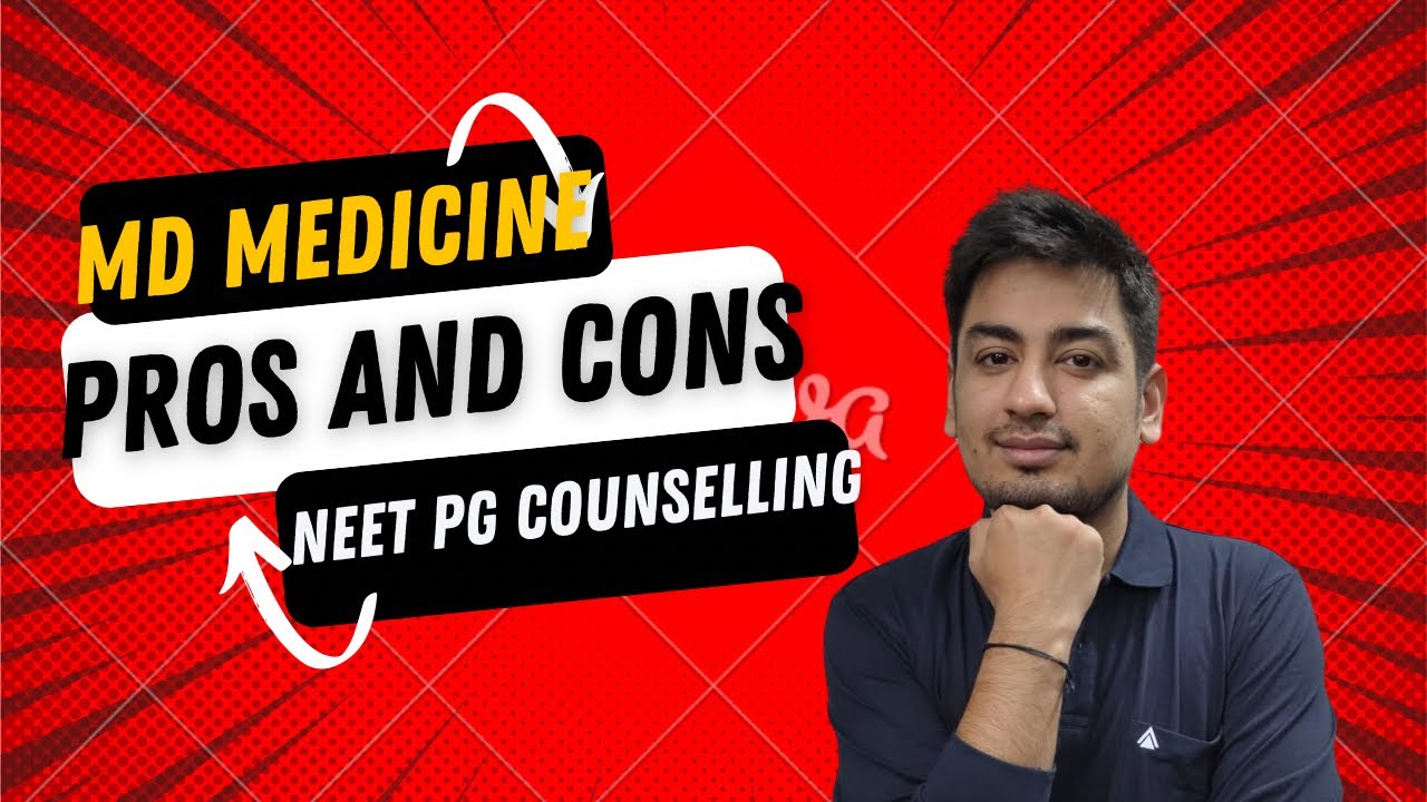 Is MD internal Medicine Worth It? Pros & Cons of Choosing it as a branch in NEET PG counselling”