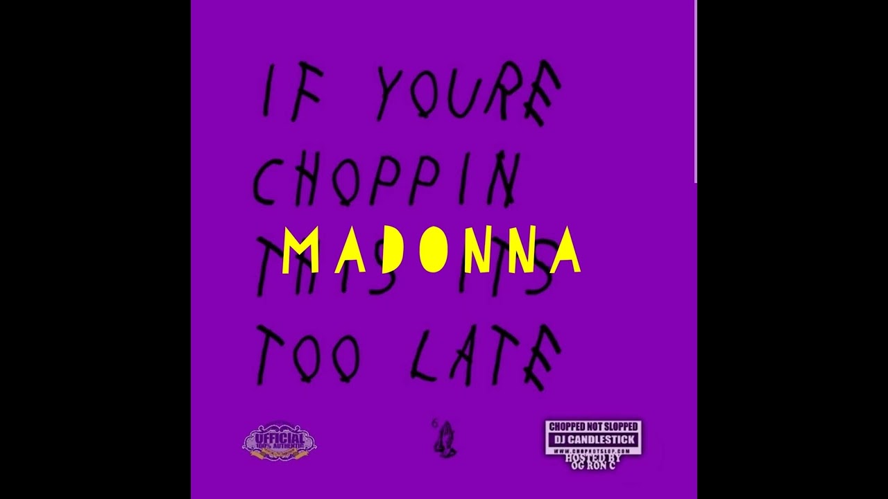 Madonna ** Chopstars exclusive version ** - Drake / OG Ron C / Candlestick