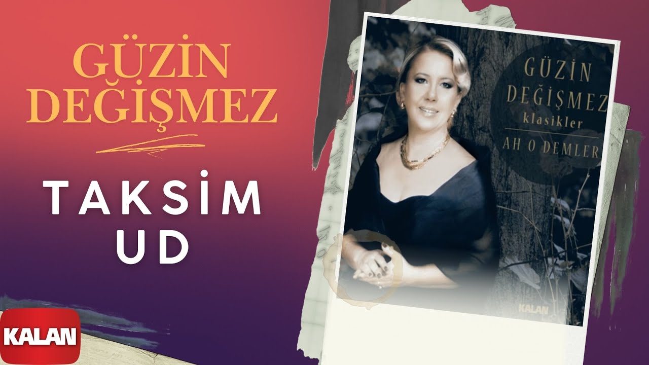 G&uuml;zin Değişmez - Taksim / Ud I Ah O Demler &copy; 2015 Kalan M&uuml;zik