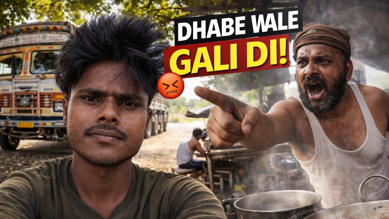Dhabe Wale Ne Gali Di 😡 | Truck Driver Ki Asli Zindagi