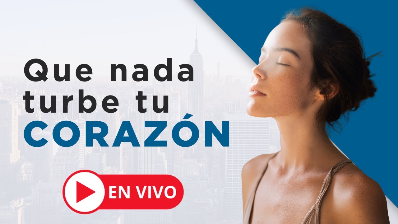 🔴QUE NADA TURBE TU CORAZÓN 🔥 DEVOCIONAL DIARIO EN VIVO