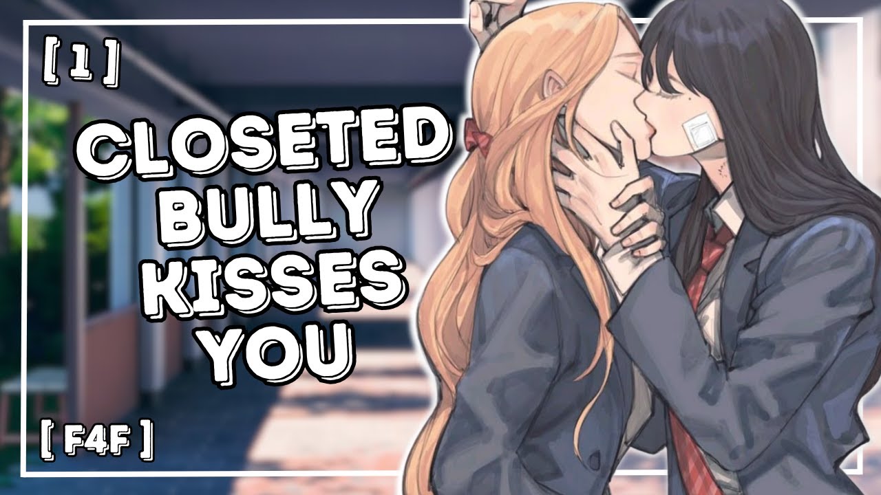 ASMR: closeted bully kisses you [f4f] [part 1]