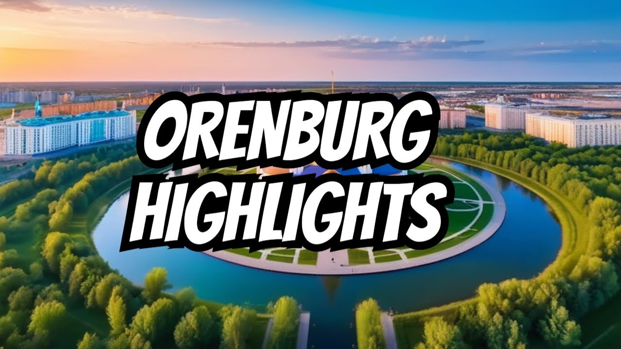 Exploring Orenburg: Top Places to Visit in Russia #orenburg