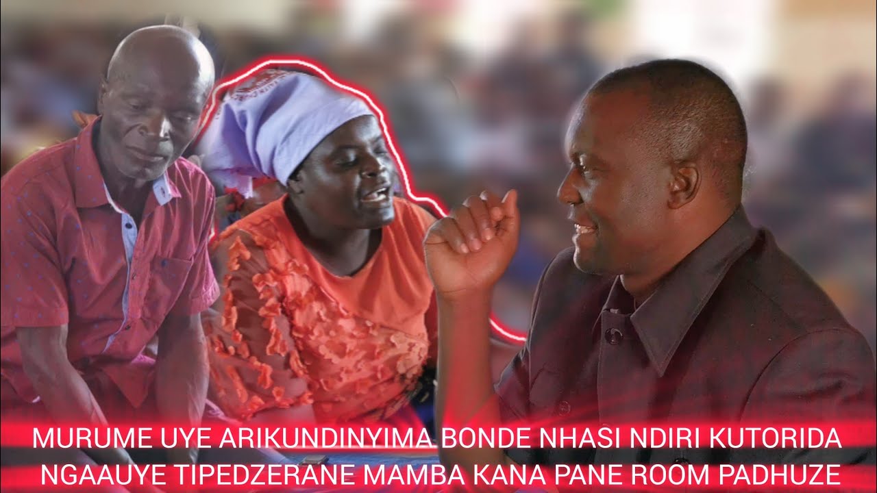 CHIEF NYAMAROPA MURUME UYU NGAANDIPE BONDE NDIRIKURIDA MAMBO NDOKUMBIRAO ROOM IZVEZVI TINOITA BONDE
