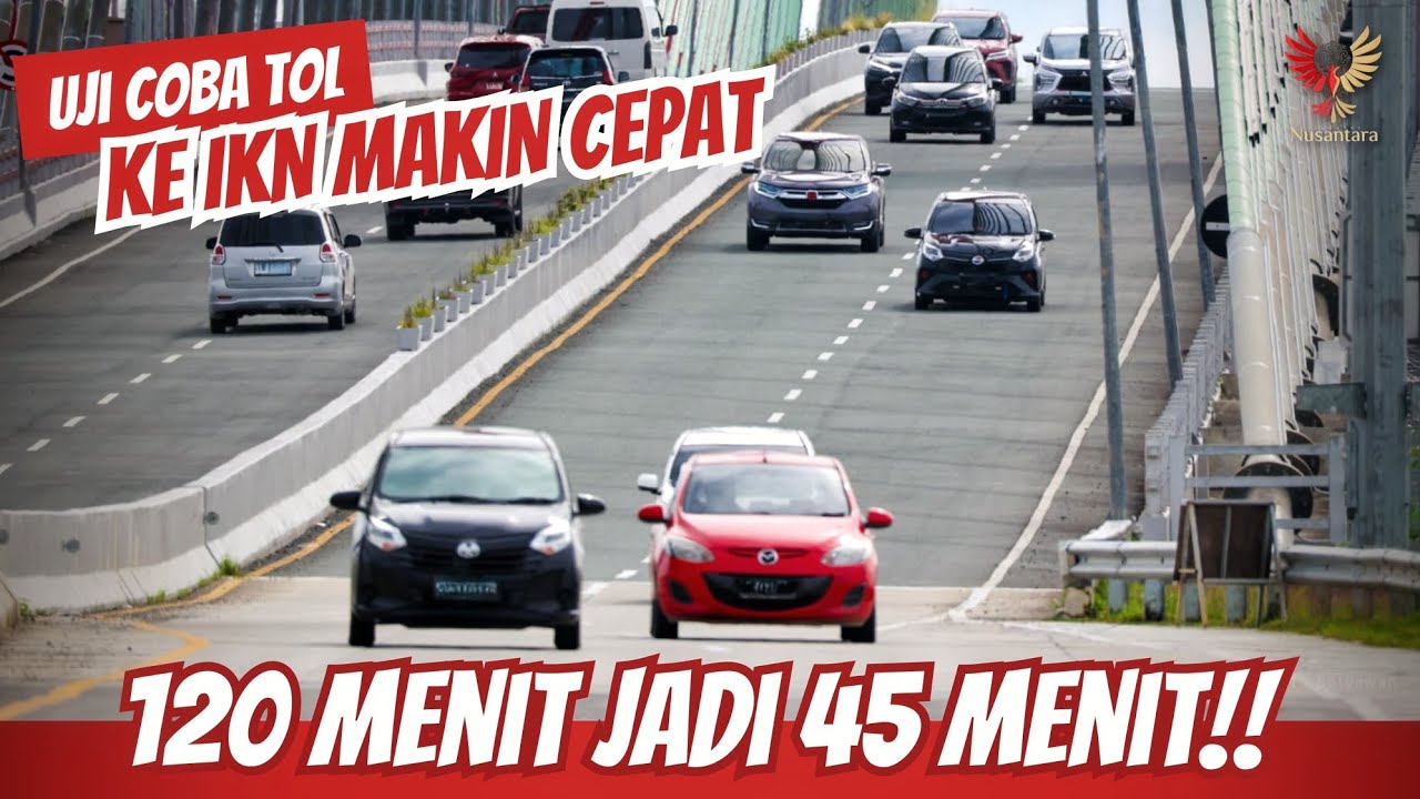 Inilah Rute Jalan Tol IKN, Dibuka Libur Lebaran 13-29 Maret 2026