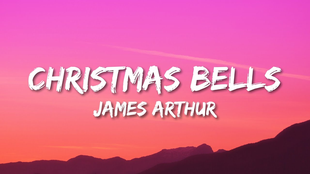 James Arthur - Christmas Bells (Lyrics)