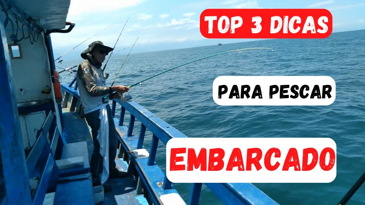 Top 3 Super Dicas Para Pescar Embarcado !!