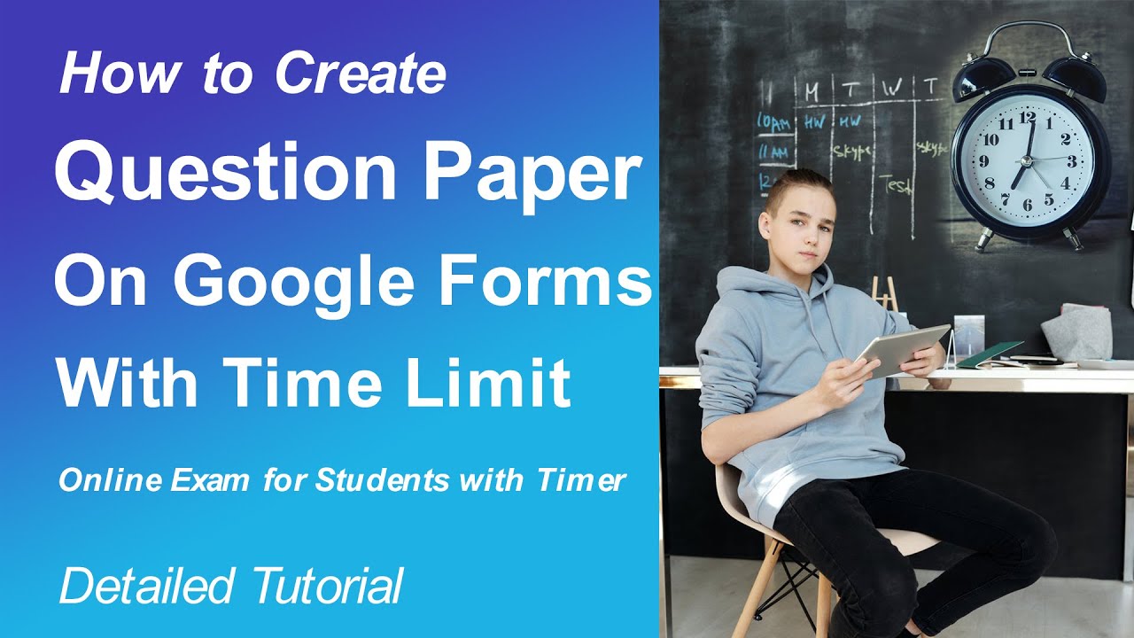 How to Create Question Paper on Google Forms with Time Limit