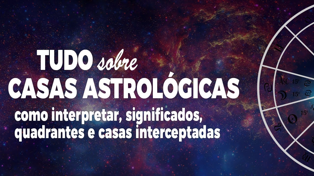 Tudo sobre casas astrológicas 