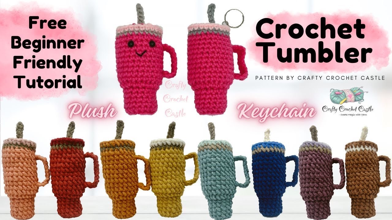Crochet Tumbler Pattern | Beginner Friendly Tutorial | Keychain | Plush | Gifts