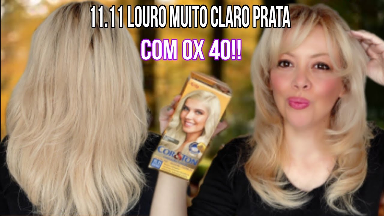 Louro Muito Claro Prata com Cor e Ton 11.11 e Ox 40 Volumes - Resultado Surpreendente!