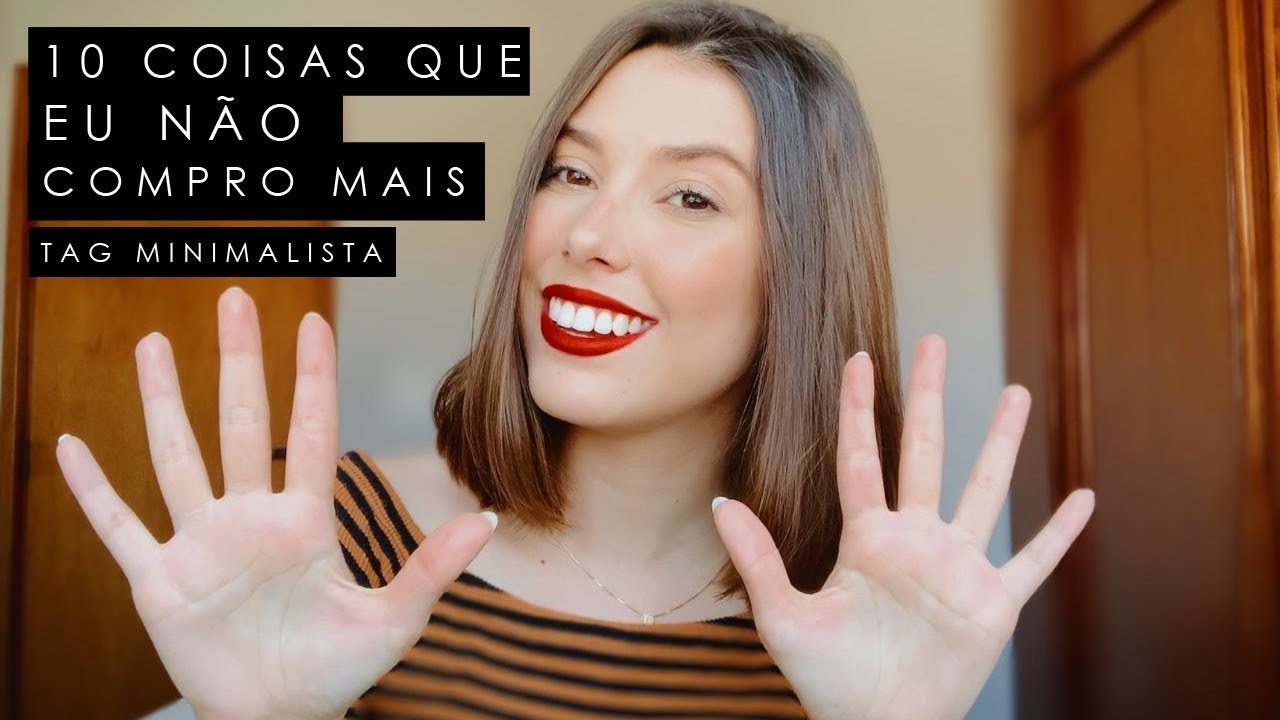 TAG MINIMALISTA: 10 COISAS QUE EU NÃO COMPRO MAIS!