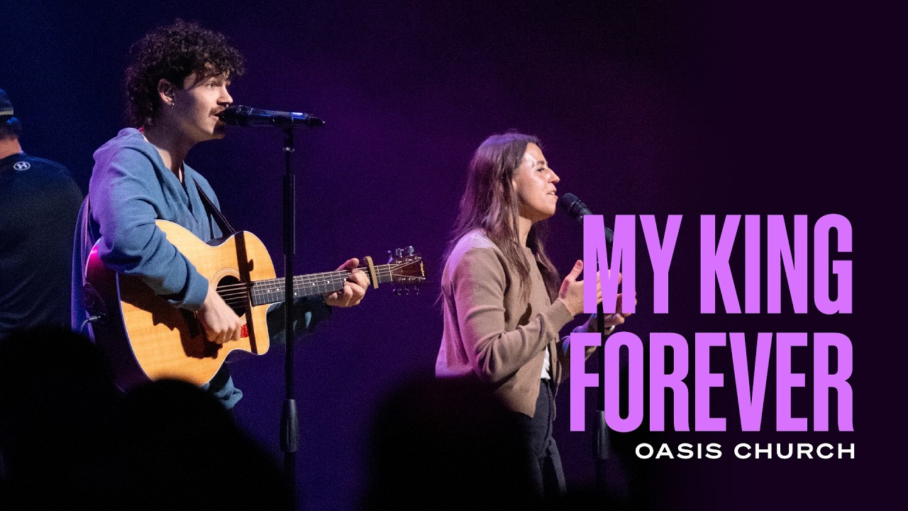 My King Forever / Oasis Church
