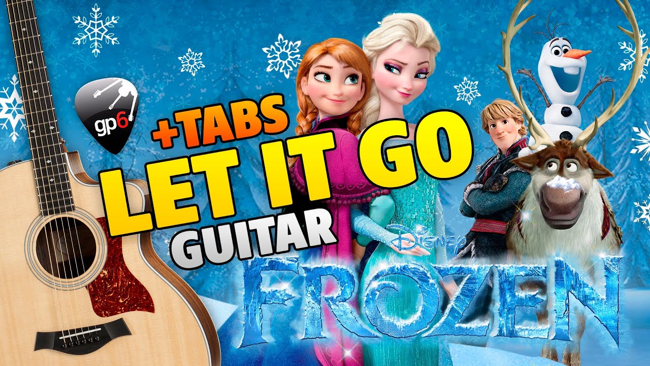Холодное сердце (Frozen) – Отпусти и забудь (Let It Go). Кавер на гитаре. Табы и караоке.