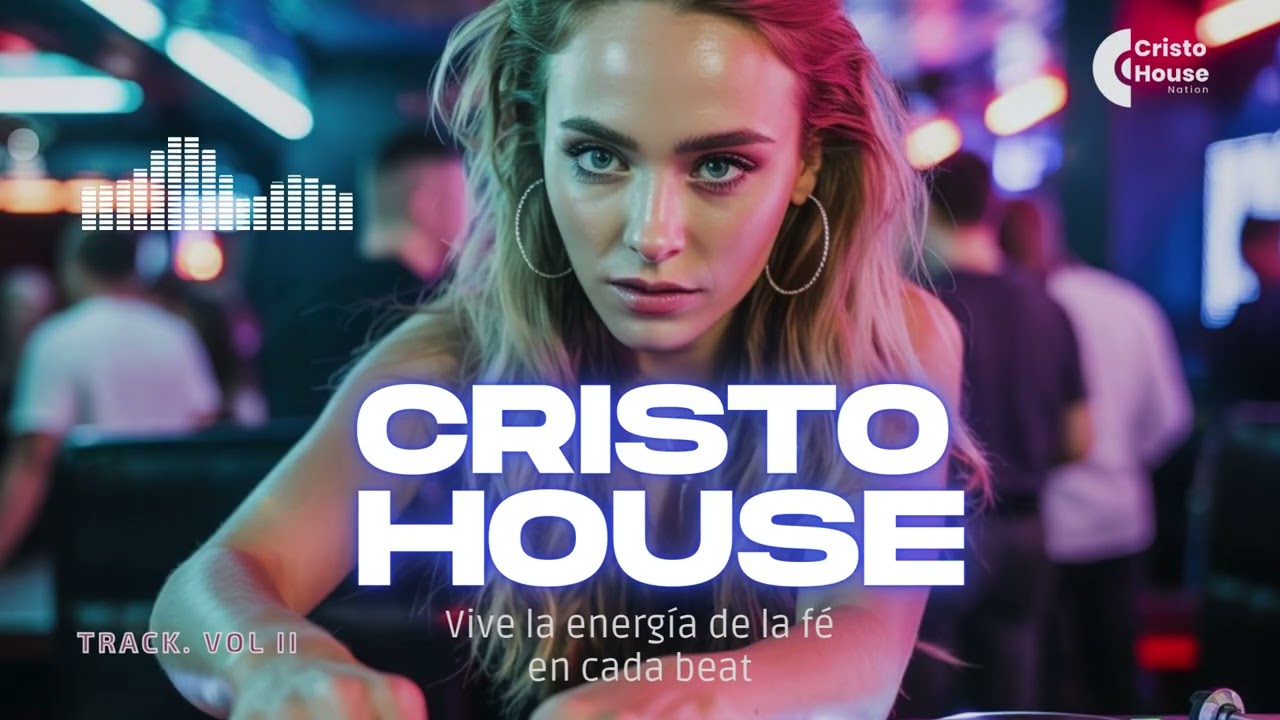 CRISTO HOUSE Vol. II | La revolución de la música chn electrónica ✝️🔥