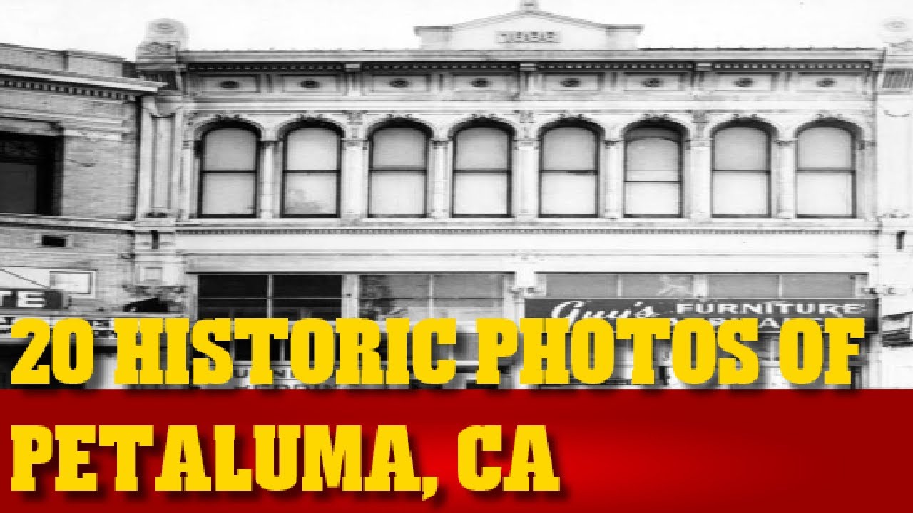 20 Historic Photos Of Petaluma CA