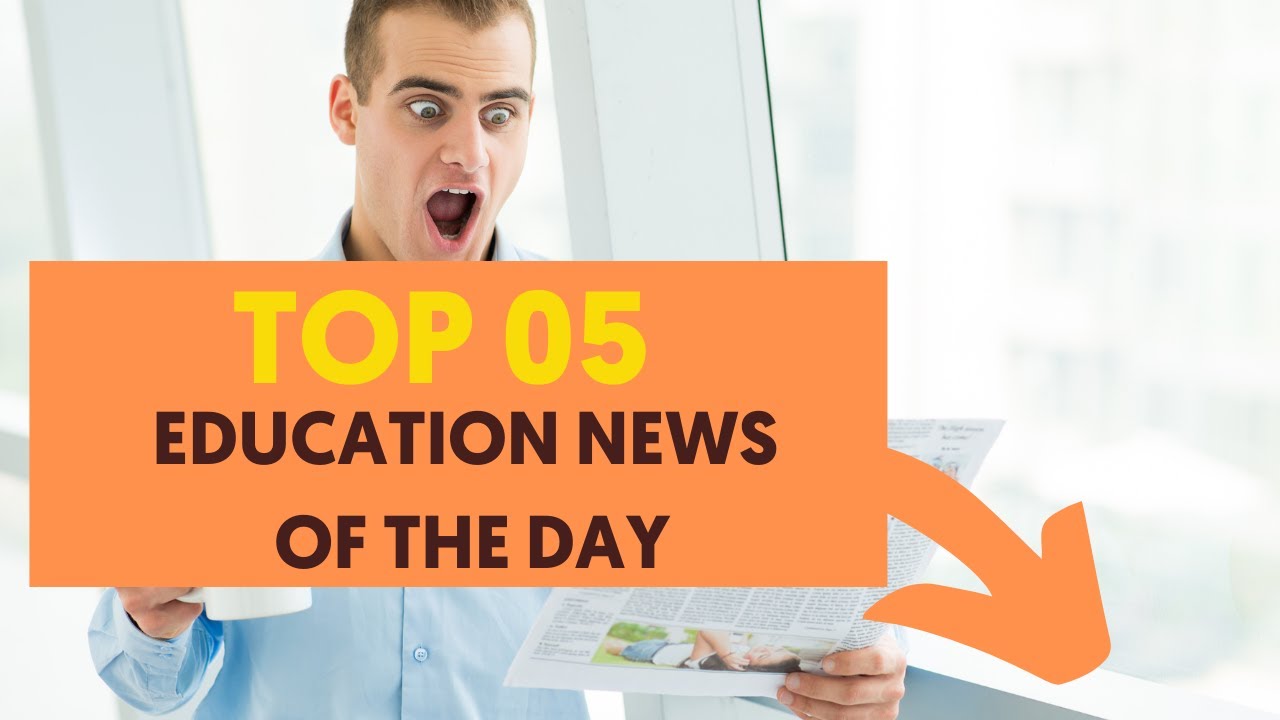 Top 5 Education News of the Day - 30th January 2022