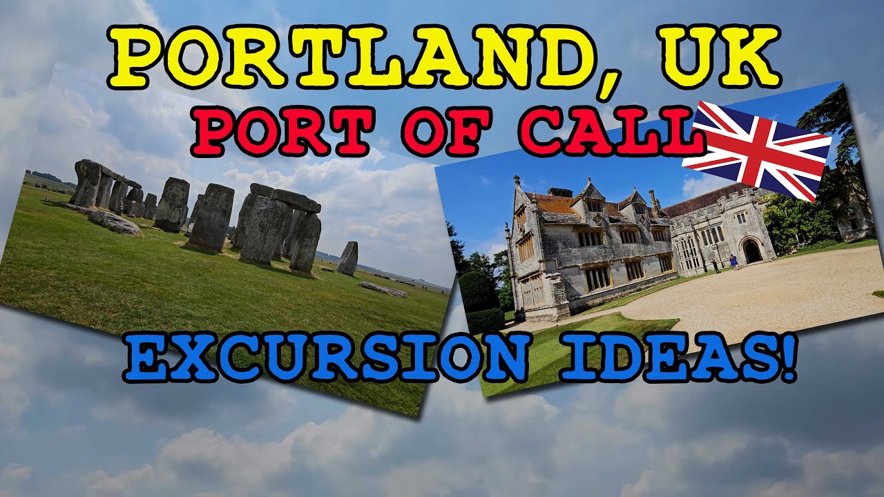 Cruising to Portland UK? Which two tour excursions are best, Stonehenge or Athelhampton?