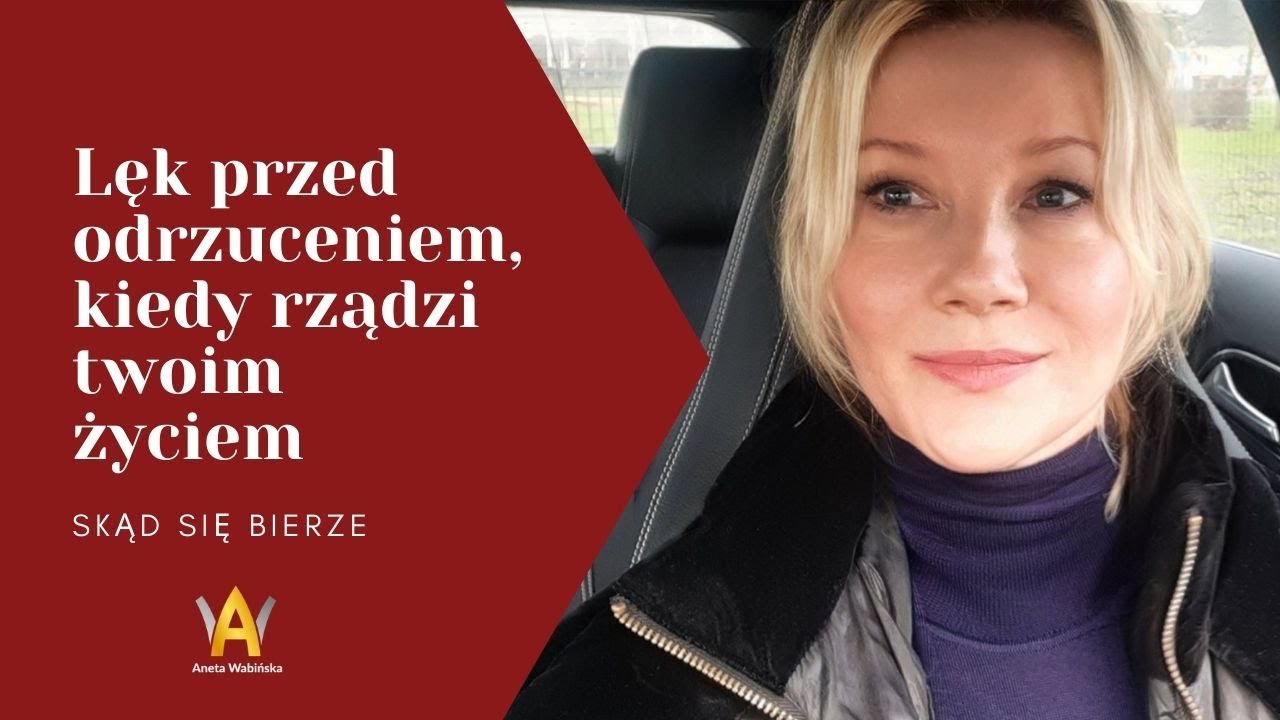 Lęk przed odrzuceniem - kiedy za bardzo rządzi twoim życiem, skąd pochodzi